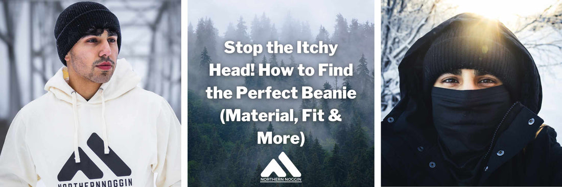 Stop the Itchy Head! How to Find the Perfect Beanie (Material, Fit & More)